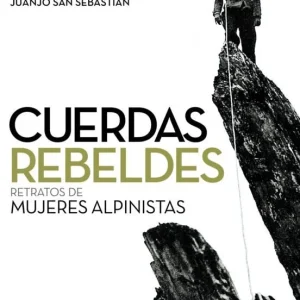 Cuerdas Rebeldes. Retratos de mujeres alpinistas