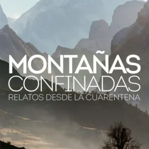 Montañas Confinadas. Relatos Desde la Cuarentena